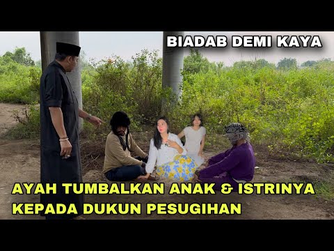 BIADAB AYAH TUMBALKAN ANAK ISTRI KEPADA DUKUN PESUGIHAN