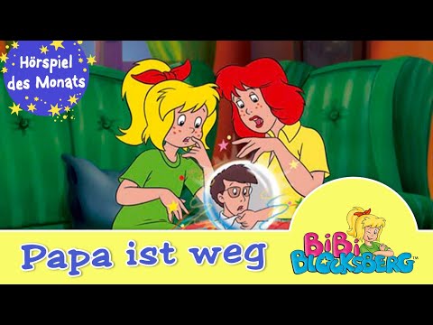 Bibi Blocksberg - Papa ist weg (Folge 20) | das ZWEITPLATZIERTE Hörspiel des Monats
