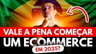 Ainda Vale a Pena Começar um Ecommerce no Brasil em 2025: A VERDADE!