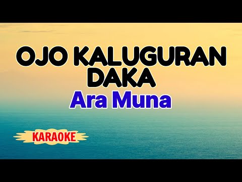 Ojo Kaluguran Daka – Ara Muna (Karaoke)