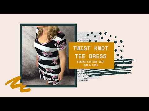 Pattern #1814 Twist Knot Hem Tee Dress Sew-A-Long Video