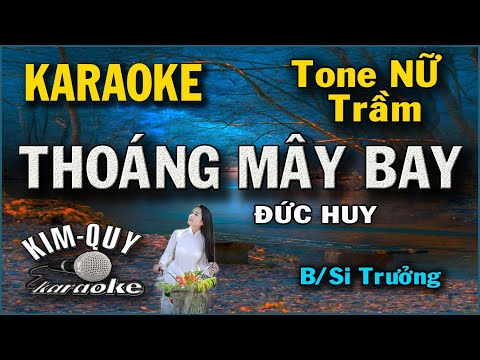 KARAOKE Thoáng Mây Bay – ĐỨC HUY – Bossa Nova – Tone NỮ Trầm ( A/La trưởng ) KIM QUY Karaoke