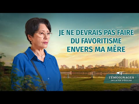 Témoignage chrétien en français « Je ne devrais pas faire du favoritisme envers ma mère »