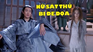 Nữ Sát Thủ Bị Tên Vương Gia Hống Hách Đe Dọa Và Cái Kết | Phim Hành Động Võ Thuật Hay Nhất