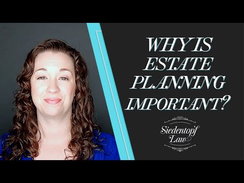 Video: Why is Estate Planning Important?