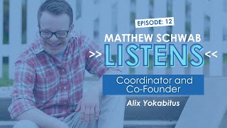 Matthew Schwab Listens Episode 12: Alix Yokabitus