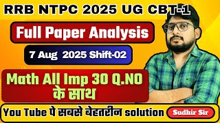 RRB NTPC 2025🔥 7 August Shift-2 Full Paper Analysis | Sudhir Sir’s Honest Review