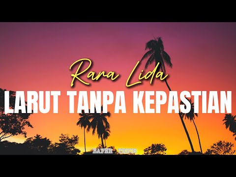 Rara Lida - Larut Tanpa Kepastian | Official Lirik Video