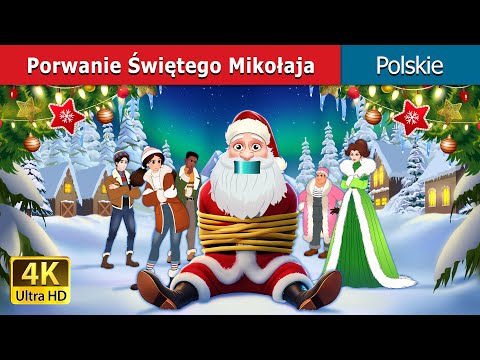 Porwanie Świętego Mikołaja | Kidnapping Santa Claus in Polish | @PolishFairyTales