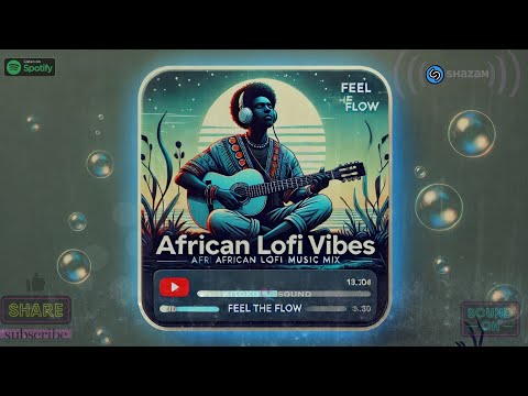 🌊African Lofi Vibes - Chill Afrobeats To Study, Work