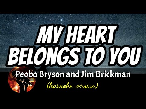 MY HEART BELONGS TO YOU – PEABO BRYSON AND JIM BRICKMAN (karaoke version)