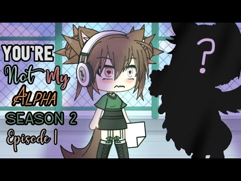 You’re Not My Alpha | Season 2 | Episode 1 | Dream?