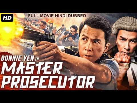 Donnie Yen's MASTER PROSECUTOR - Hollywood Movie Hindi Dubbed | Baoqiang Wang | Chinese Action Movie