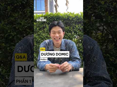 Get to know... Dương Domic #duongdomic