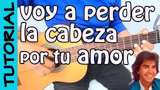 VOY A PERDER LA CABEZA POR TU AMOR - guitarra tutorial