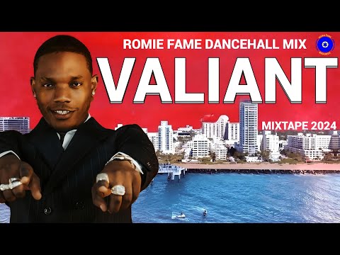 Valiant Mix 2024 Clean, Valiant Clean Dancehall Mix 2024, Romie Fame