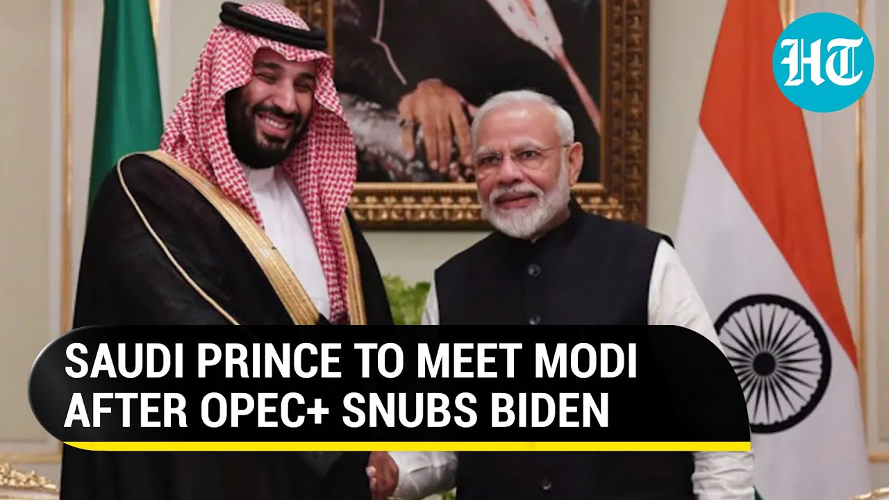 Saudi Crown Prince in India next month after Oil snub to Biden