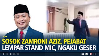 Sosok Zamroni Aziz, Pejabat Lempar Stand Mikrofon, Ngaku Cuma Geser