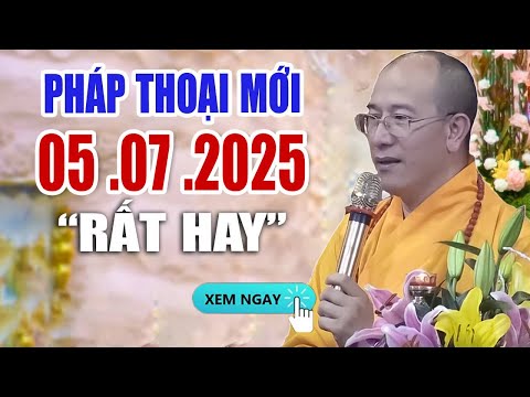 Pháp Thoại Mới Bài Giảng "ĐẶC BIỆT HAY và THỰC TẾ"05. 07. 2025" Thầy Thích Trúc Thái Minh #NEW