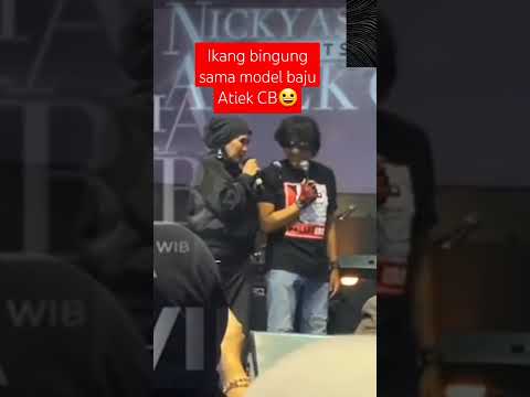 Ikang bingung sama model baju Atiek CB#konser
