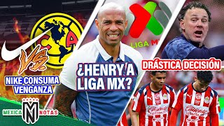 Nike consuma venganza vs América🔥|¿Thierry Henry a Liga MX?😳|Drástica decisión de Milito en Chivas