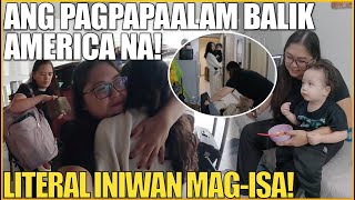 BALIK AMERICA NA SILA! LITERAL NA INIWAN MAG-ISA SA MANILA! SOBRANG NAKAKALUNGKOT NA ARAW!