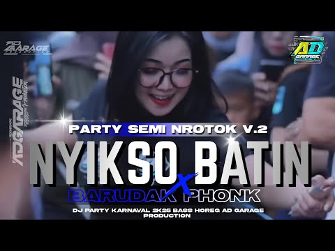 DJ PARTY KARNAVAL 2K25 ‼️ NYIKSO BATIN V.2 STYLE PARTY NROTOK FULL BASS HOREG 🔥