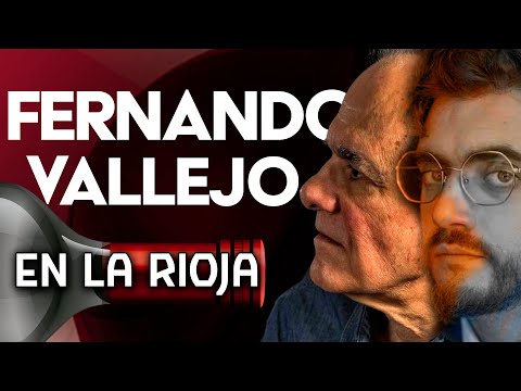 FERNANDO VALLEJO: Hijuep*teando en La Rioja