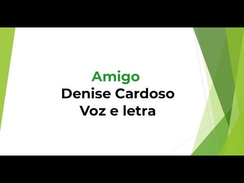 Amigo   Denise Cardoso voz e letra