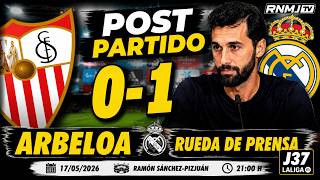 Arbeloa Rueda de prensa HOY post Sevilla 0-1 Real Madrid (17/05/2026)