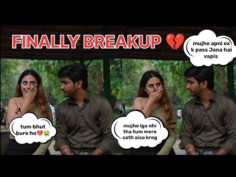 FINALLY BREAK UP 💔 || Mai apni EX k pass vapis jaunga || Ankush Rajput 😊