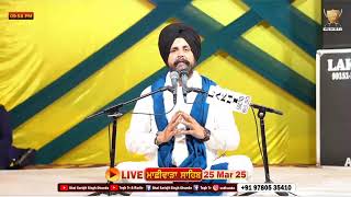 LIVE:- 25 March 2025 | Machiwara Sahib | Ludhiana | Bhai Sarabjeet Singh Dhunda
