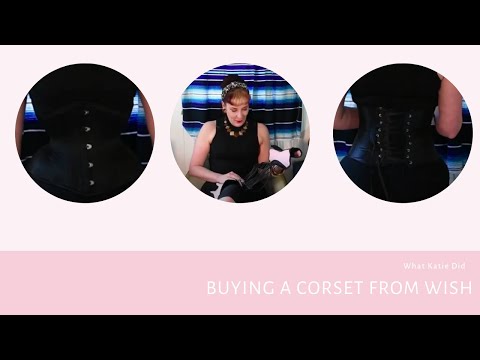 Corsets: Buying a Corset from Wish.