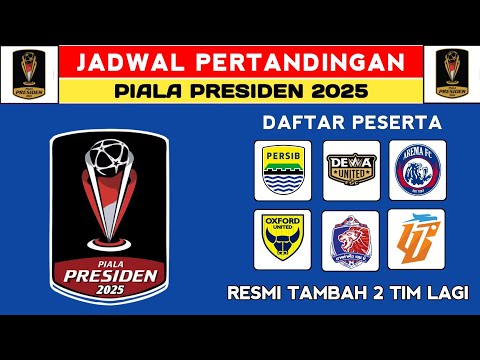 BERUBAH! Jadwal Piala Presiden 2025 - Persib Dewa united Arema FC Oxford, Piala Presiden 2025