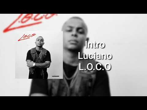 Luciano - Intro ( L.O.C.L )