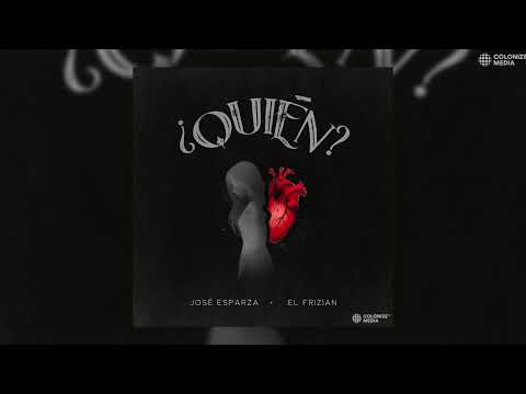 José Esparza & El Frizian - ¿Quién?