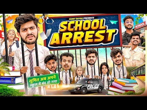 SCHOOL ARREST || Sumit Bhyan