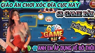 68 game bài | Cách chơi xóc đĩa online 68 game bài cực hay chốt lãi 16m | Kiếm tiền đầu năm 2024