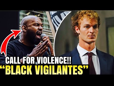 BLM Activist Calls on ‘Black Vigilantes’ after Daniel Penny’s Acquittal