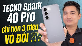 Đánh giá TECNO Spark 40 Pro: hơn 3 triệu có kèo nào ngon hơn không anh em ???