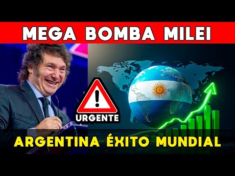 MEGA BOMBA MILEI: ARGENTINA ÉXITO MUNDIAL 🚨 IMPARABLE ESTABILIDAD ECONÓMICA RÉCORD