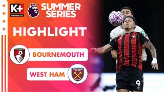 BOURNEMOUTH - WEST HAM | BOWEN RỰC RỠ TỎA SÁNG, BÚA TẠ SẴN SÀNG MÙA GIẢI MỚI | SUMMER SERIES 2025