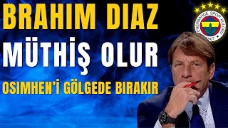 Kaya Çilingiroğlu: Brahim Diaz Gelirse Osimhen'i Gölgede Bırakır