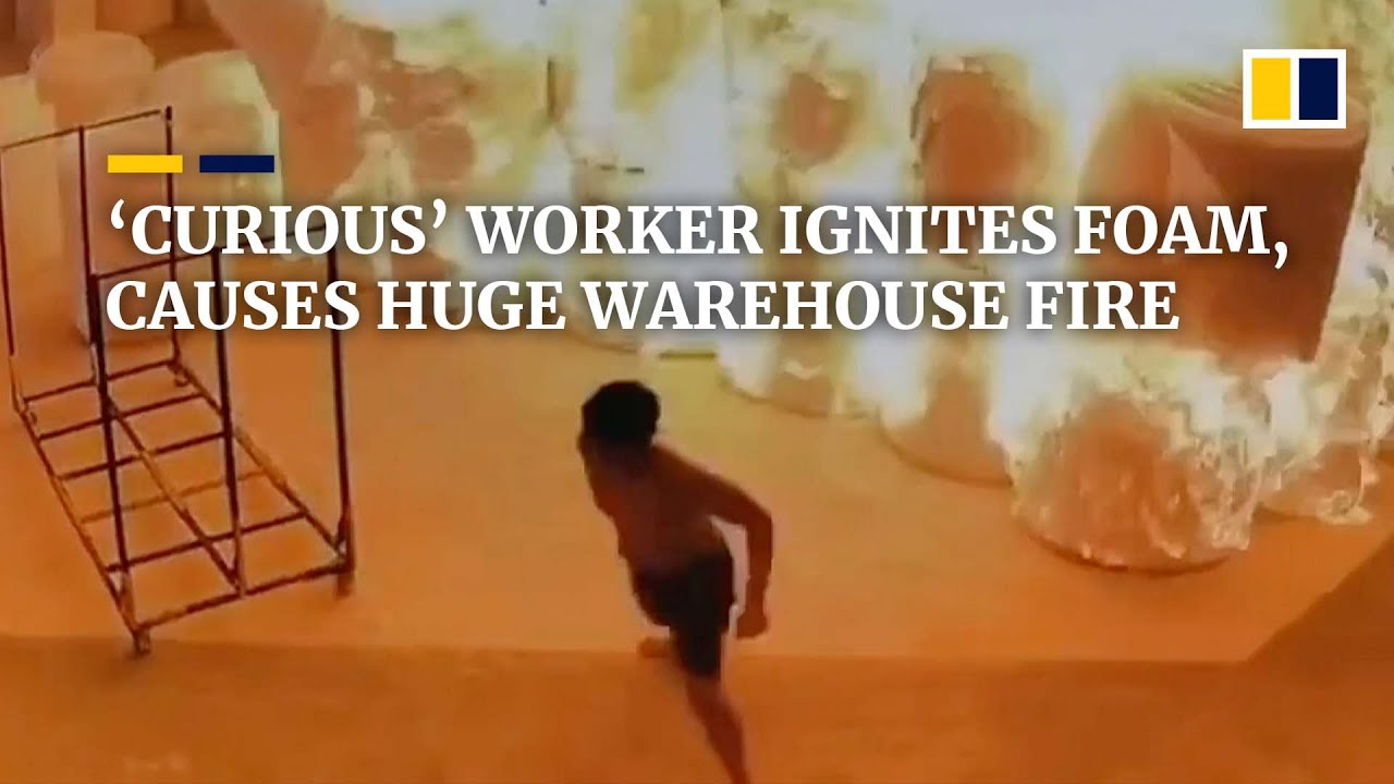 ‘Curious’ Worker Ignites foam, causes Huge Warehouse Fire in China