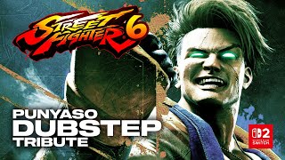 STREET FIGHTER 6 (PUNYASO DUBSTEP REMIX)