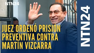 Juez ordenó prisión preventiva contra expresidente peruano Martín Vizcarra por presunta corrupción