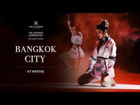 KT KRATAE – Bangkok City (Live at The Universe Ceremony) | The 74th Miss Universe