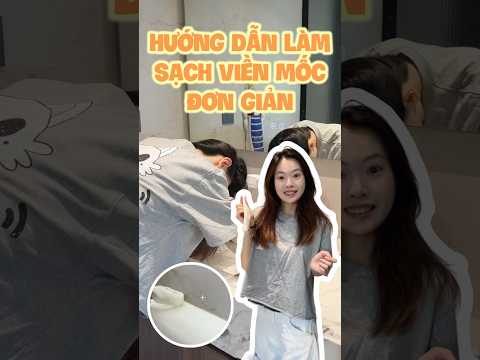 HƯỚNG DẪN LÀM SẠCH VIỀN MỐC SIÊU ĐƠN GIẢN