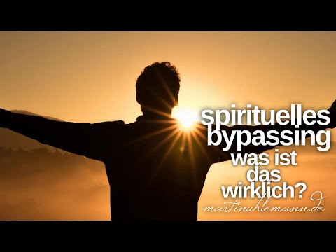 Spirituelles Bypassing oder giftige spirituelle Positivität. Was ist Das wirklich?