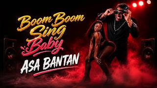 ASA BANTAN - BOOM BOOM SING BABY (OFFICIAL AUDIO)